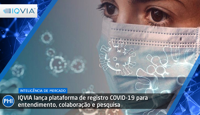 IQVIA lança plataforma de registro COVID-19 para entendimento, colaboração e pesquisa
