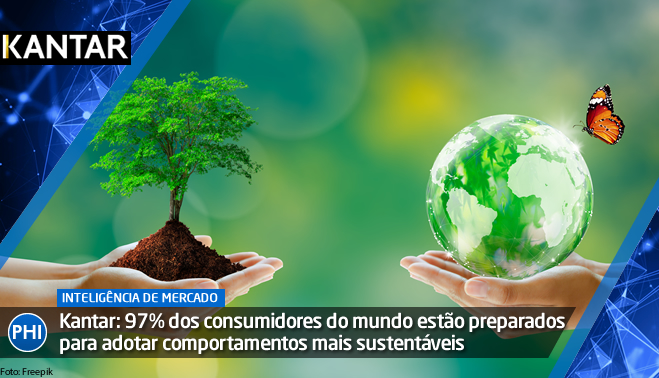 Kantar: 97% dos consumidores do mundo estão preparados para adotar comportamentos mais sustentáveis
