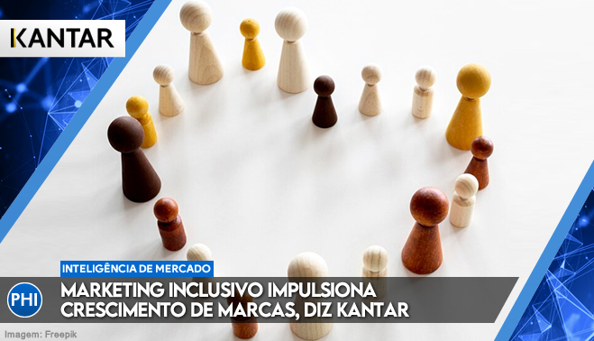 Marketing inclusivo impulsiona crescimento de marcas, diz Kantar